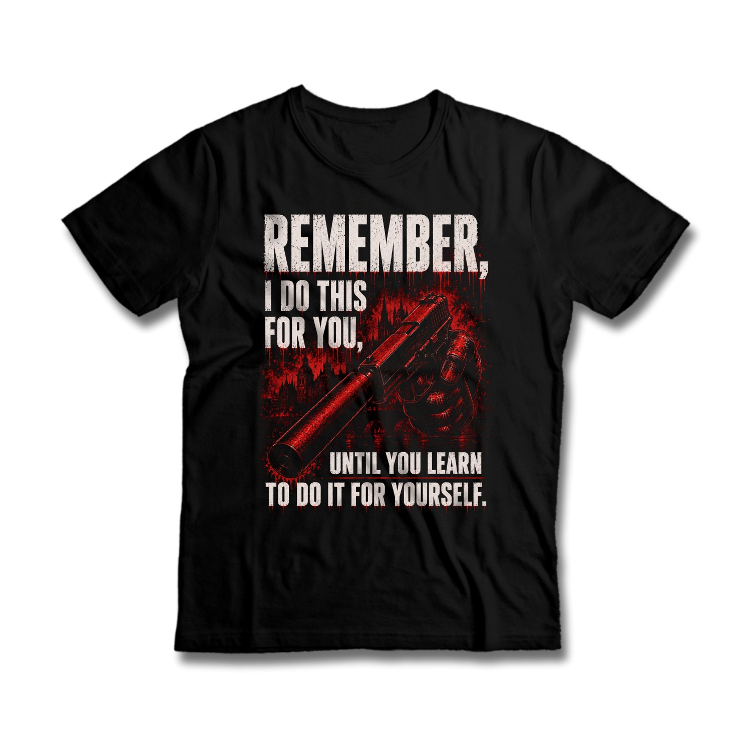 Tričko s potiskem Remember I Do This For You - Vigilante